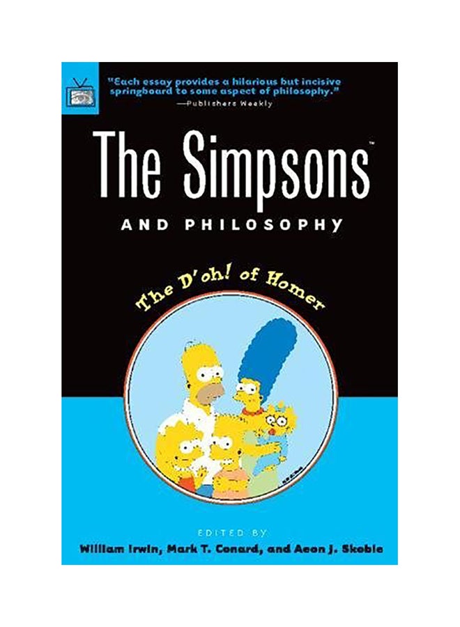 The Simpsons And Philosophy: The D'Oh! Of Homer Paperback English by William Irwin - 2001