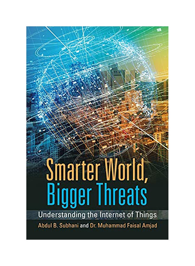 Smarter World, Bigger Threats: Understanding The Internet Of Things paperback english - 2020 