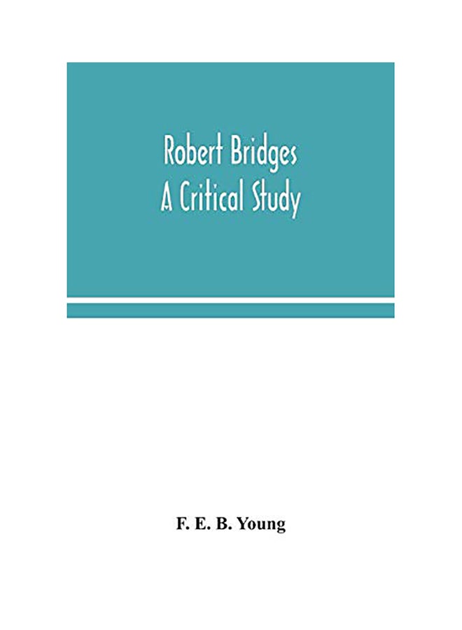 Robert Bridges; A Critical Study paperback english - 2020 