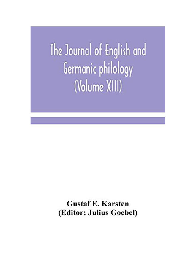 The Journal Of English And Germanic Philology (Volume Xiii) hardcover english - 2020 
