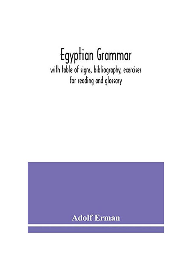 Egyptian Grammar: With Table Of Signs, Bibliography, Exercises For Reading And Glossary paperback english - 2020 