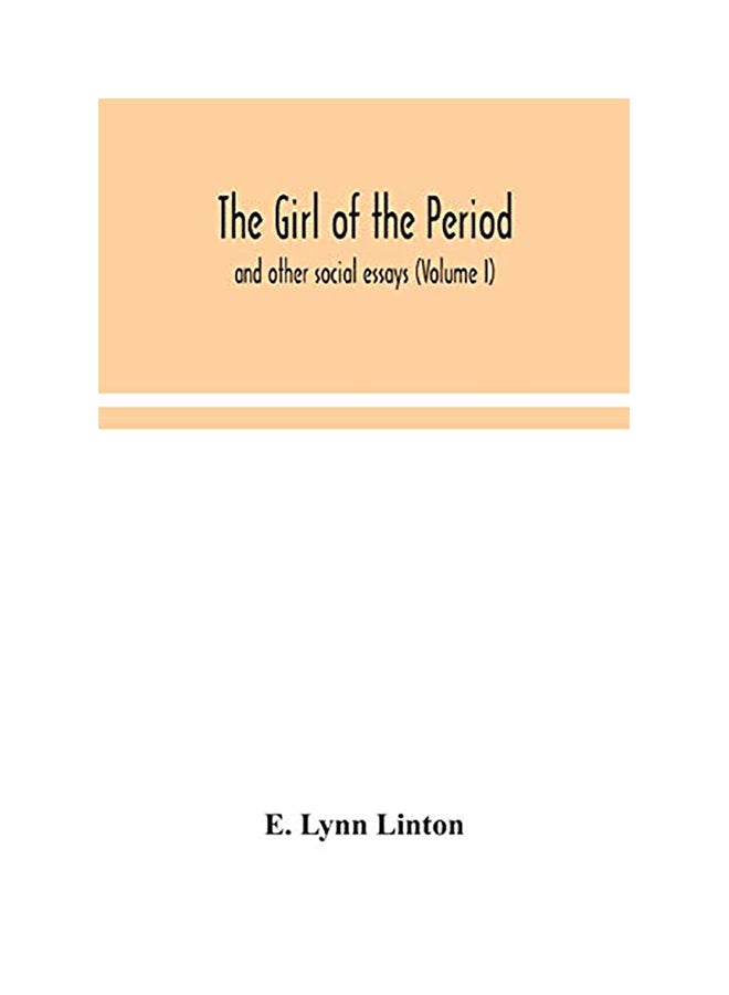 The Girl Of The Period: And Other Social Essays (Volume I) paperback english - 2020 