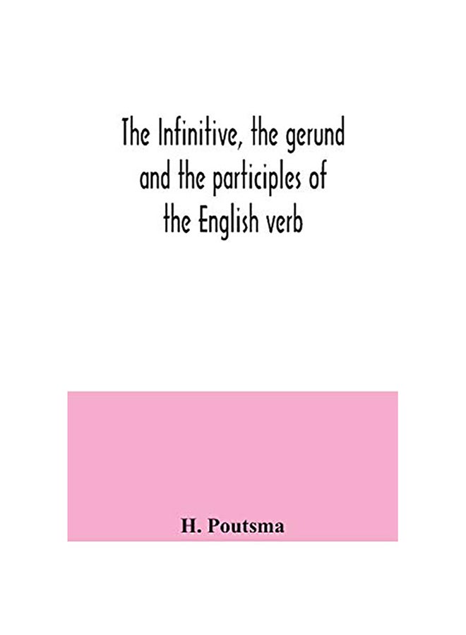 The Infinitive, The Gerund And The Participles Of The English Verb paperback english - 2020 
