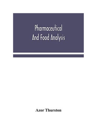 Pharmaceutical And Food Analysis, A Manual Of Standard Methods For The Analysis Of Oils, Fats And Waxes, And Substances In Which They Exist; Together paperback english - 2020 - v1604472304/N41471833A_1