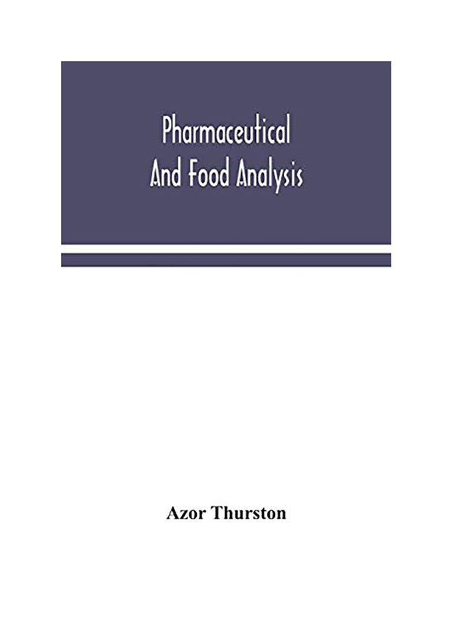 Pharmaceutical And Food Analysis, A Manual Of Standard Methods For The Analysis Of Oils, Fats And Waxes, And Substances In Which They Exist; Together paperback english - 2020 