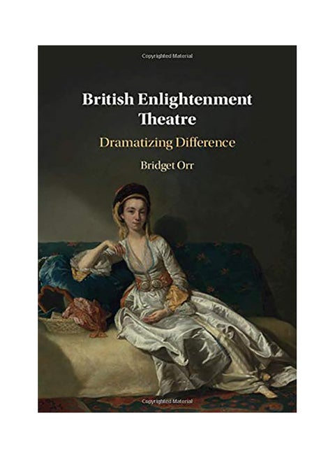 British Enlightenment Theatre: Dramatizing Difference Hardcover English by Bridget Orr - 38545