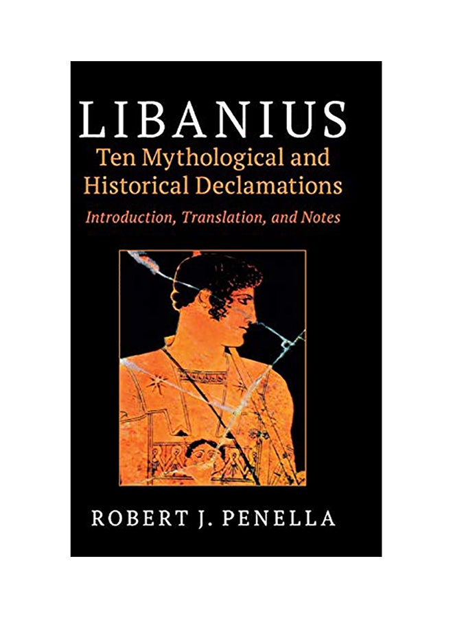 Libanius: Ten Mythological And Historical Declamations hardcover english - 2020 