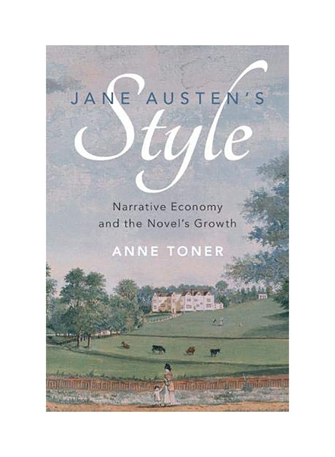 Jane Austen's Style: Narrative Economy And The Novel's Growth Paperback English by Anne Toner - 2020 