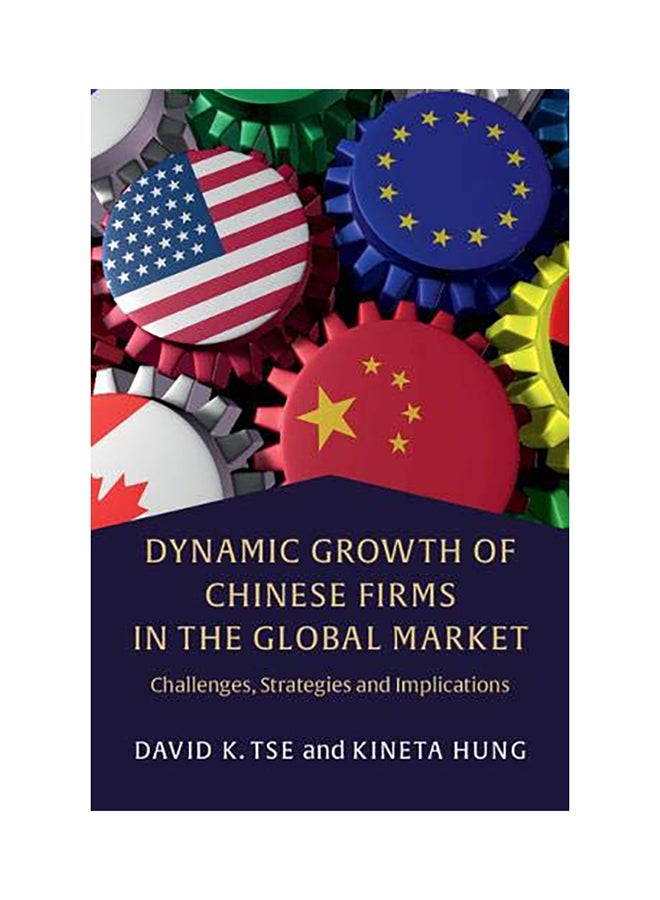 Dynamic Growth Of Chinese Firms In The Global Market: Challenges, Strategies And Implications paperback english - 2020 