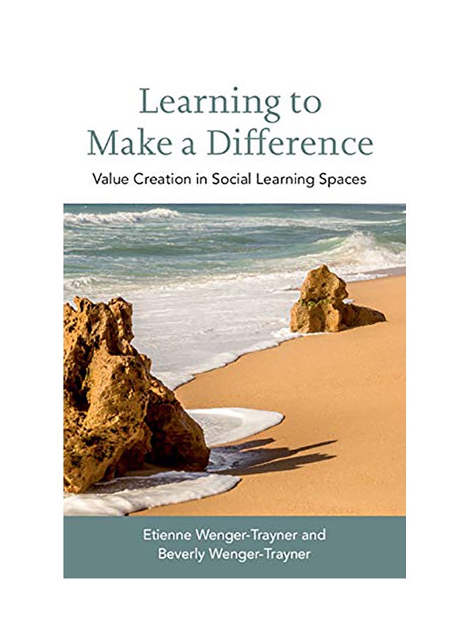 Learning To Make A Difference: Value Creation In Social Learning Spaces paperback english - 2020 