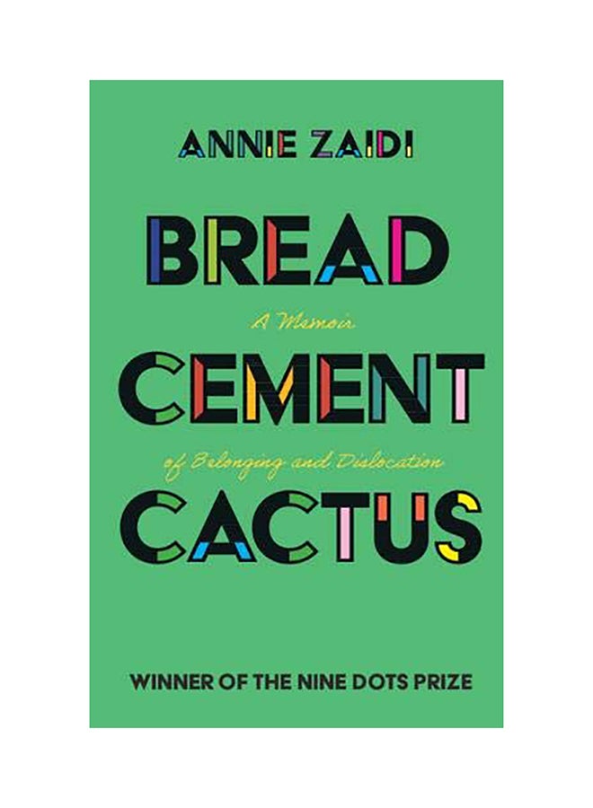 Bread, Cement, Cactus: A Memoir Of Belonging And Dislocation Paperback English by Annie Zaidi - 2020 
