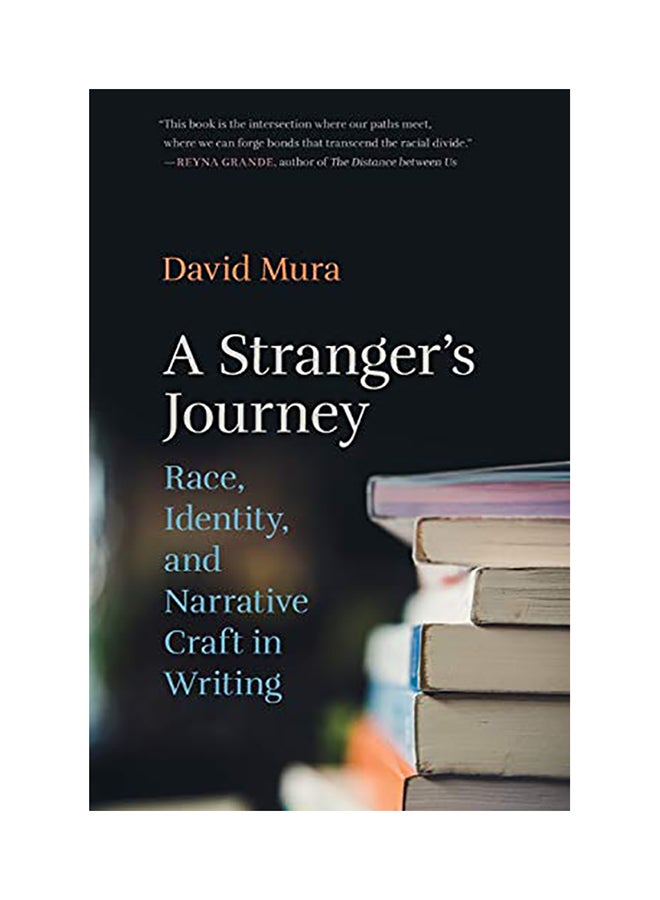 A Stranger's Journey: Race, Identity, And Narrative Craft In Writing paperback english - 2018