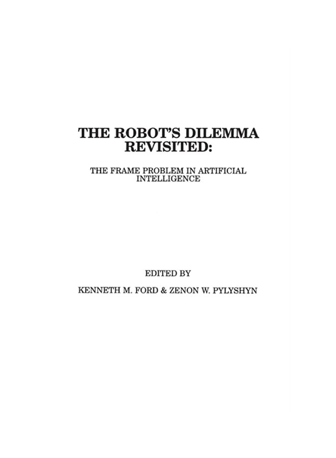 The Robots Dilemma Revisited: The Frame Problem In Artificial Intelligence paperback english - 1996 