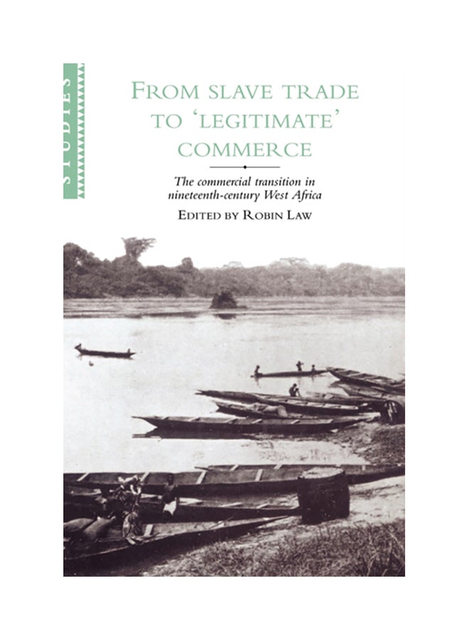 From Slave Trade To 'Legitimate' Commerce: The Commercial Transition In Nineteenth-Century West Africa hardcover english - 1995 