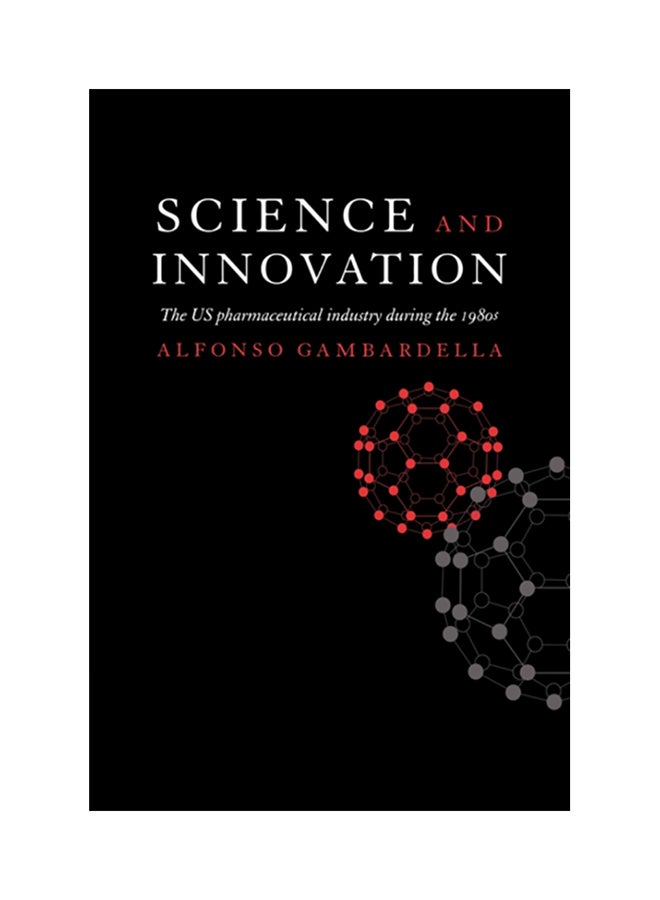 Science And Innovation: The US Pharmaceutical Industry During The 1980s hardcover english - 1995 