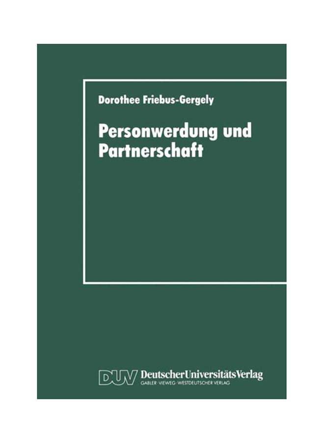Personwerdung Und Partnerschaft: Interaktionelle, Individuumzentrierte Und Philosophische Theorien Zur Paardynamik paperback english - 1995 