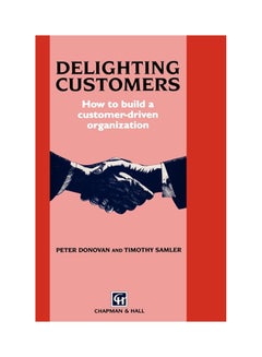 Delighting Customers: How To Build A Customer-Driven Organization hardcover english - 1994 