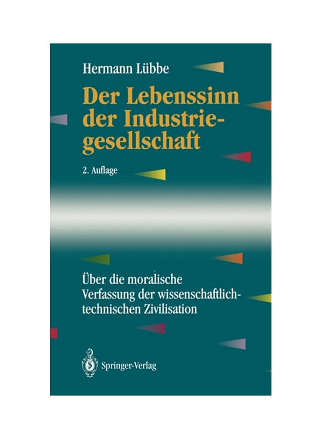 Der Lebenssinn Der Industriegesellschaft: Über Die Moralische Verfassung Der Wissenschaftlich-Technischen Zivilisation hardcover english - 1994 