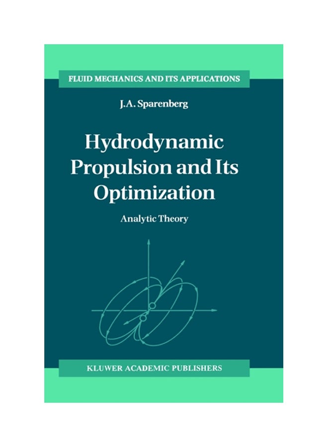 Hydrodynamic Propulsion And Its Optimization: Analytic Theory hardcover english - 1994 
