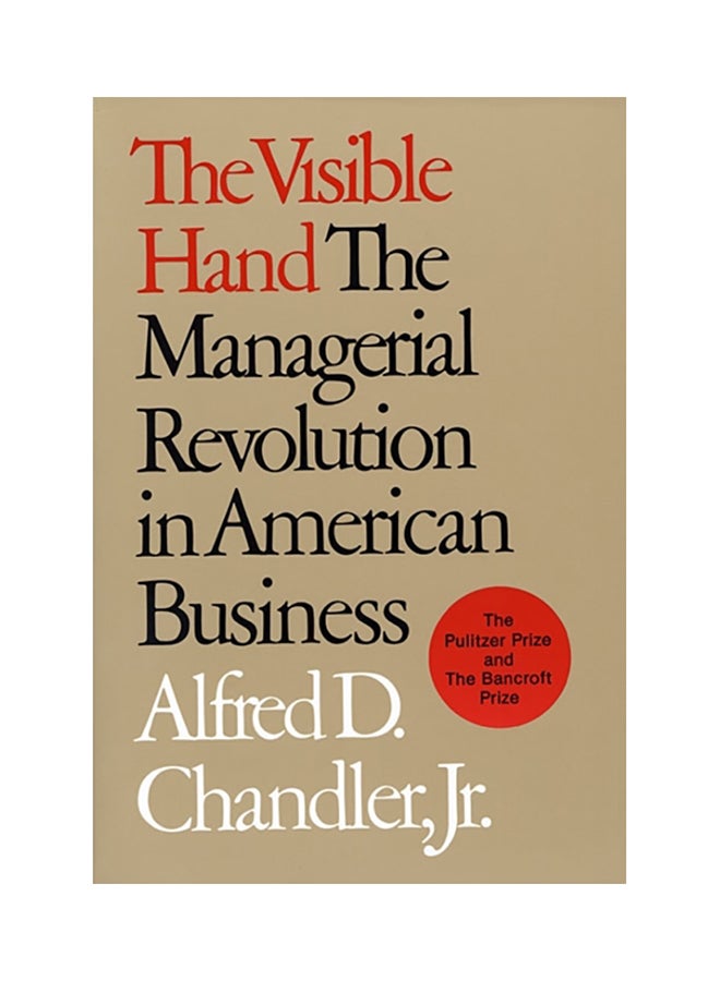 The Visible Hand: The Managerial Revolution In American Business Paperback English by Alfred D. Chandler - 1993 