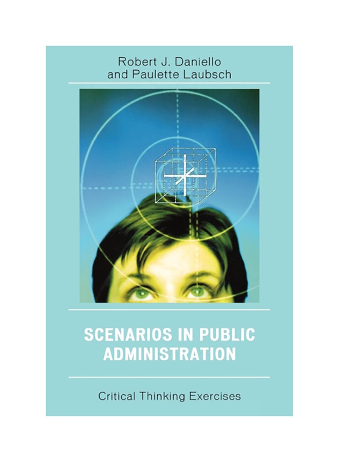 Scenarios In Public Administration: Critical Thinking Exercises paperback english - 2008 