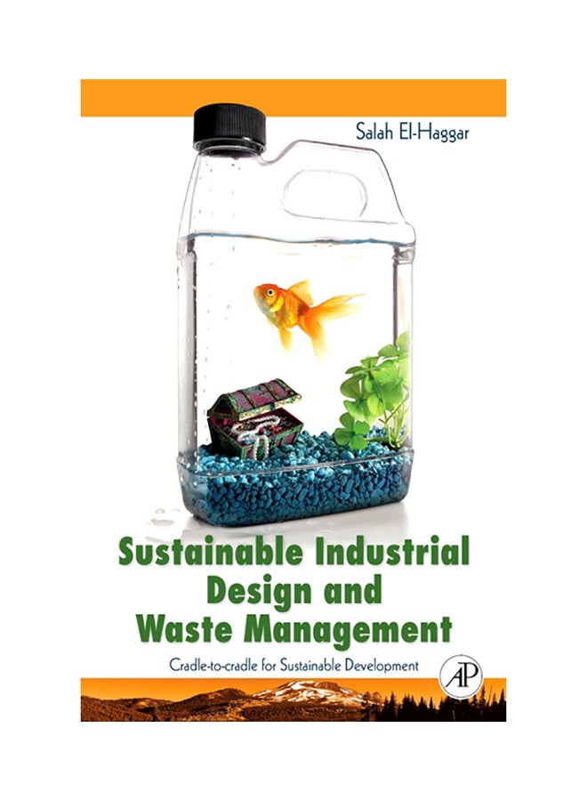 Sustainable Industrial Design And Waste Management: Cradle-To-Cradle For Sustainable Development hardcover english - 2007 