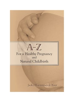 A - Z For A Healthy Pregnancy And Natural Childbirth (Second Edition) paperback english - 2007 - v1604478064/N41466155A_1