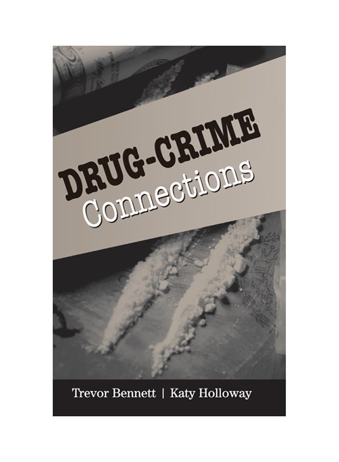 Drug-Crime Connections Hardcover English by Trevor Bennett - 2007 