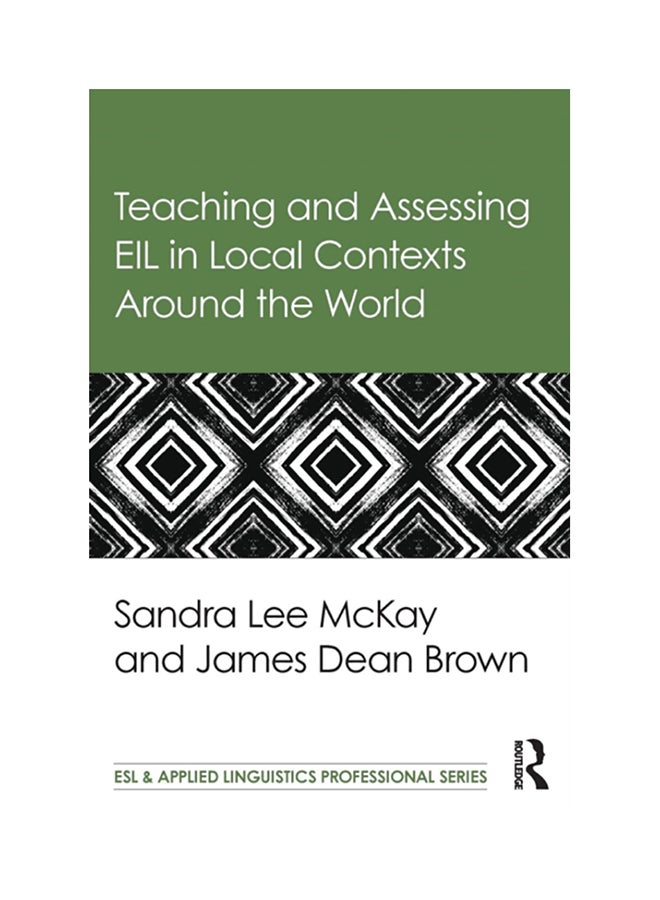 Teaching And Assessing EIL In Local Contexts Around The World paperback english