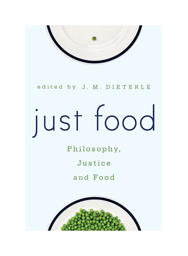 Just Food: Philosophy, Justice And Food paperback english