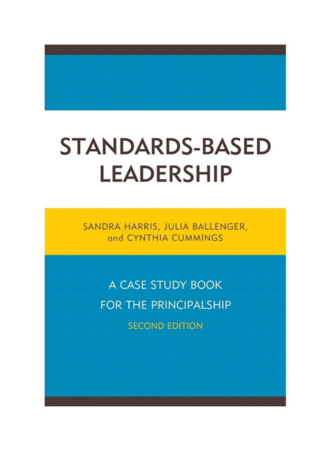 Standards-Based Leadership: A Case Study Book For The Principalship, Second Edition hardcover english 