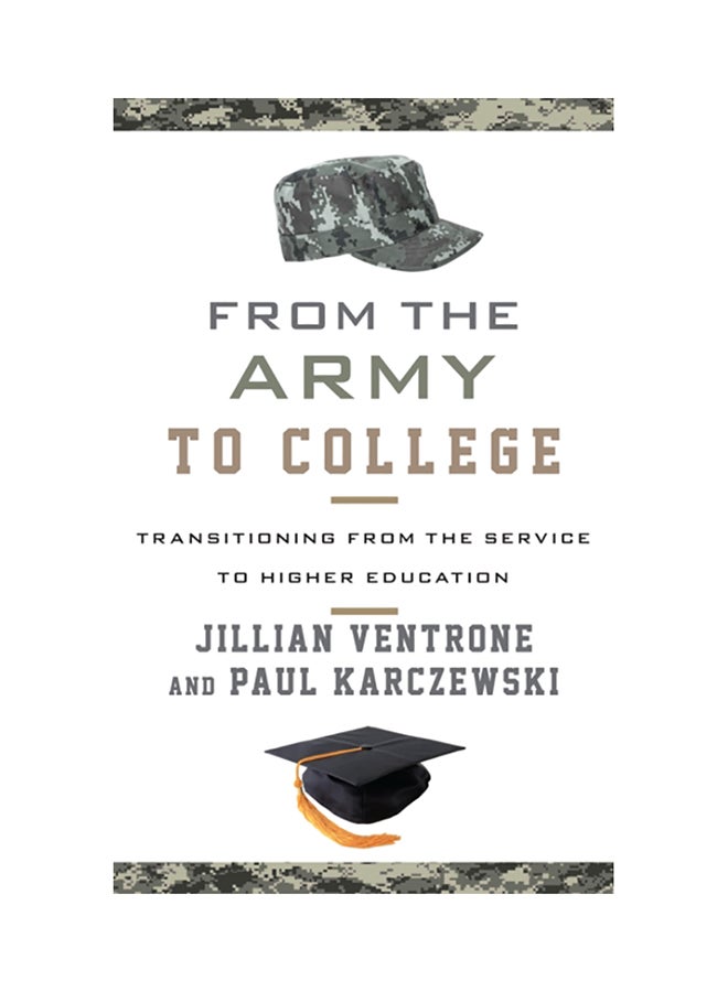 From The Army To College: Transitioning From The Service To Higher Education hardcover english 