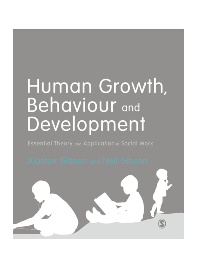 Human Growth, Behaviour And Development: Essential Theory And Application In Social Work paperback english