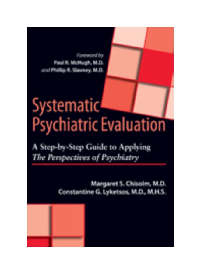 Systematic Psychiatric Evaluation: A Step-By-Step Guide To Applying The Perspectives Of Psychiatry Paperback English by Margaret S. Chisolm