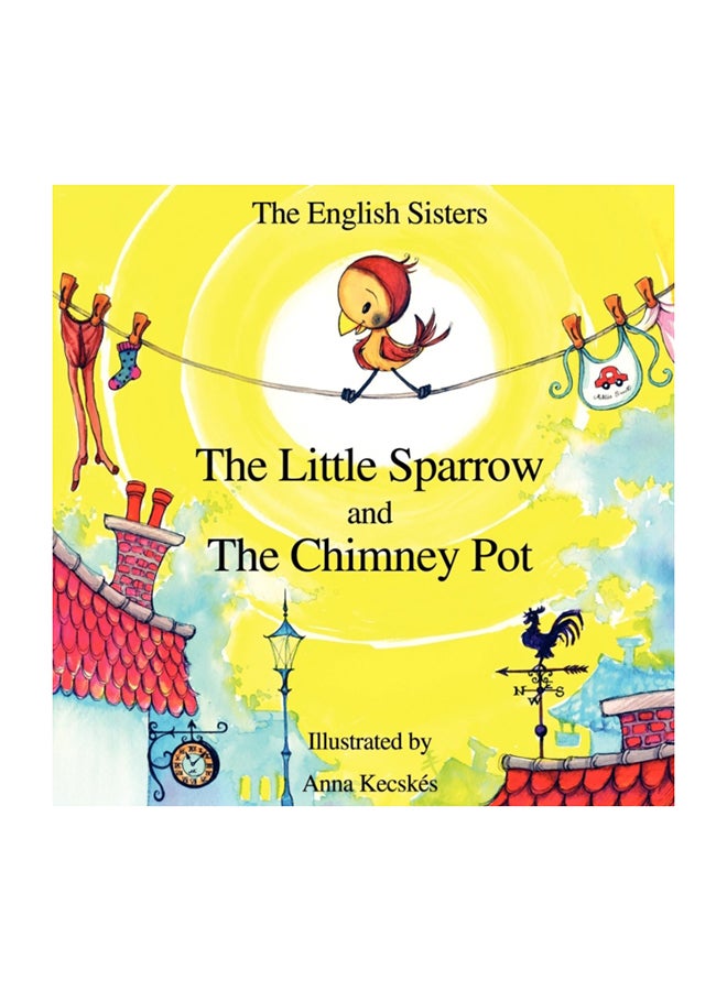 Story Time For Kids With Nlp By The English Sisters - The Little Sparrow And The Chimney Pot paperback english 