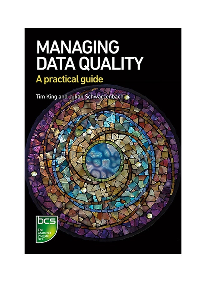 Managing Data Quality: A Practical Guide Paperback English by Tim King 
