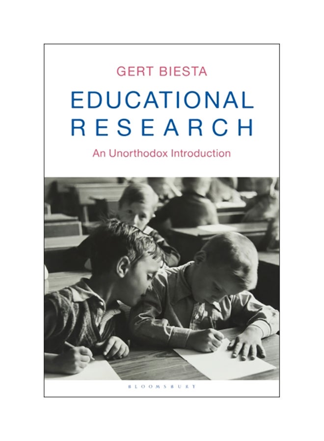 Educational Research: An Unorthodox Introduction Paperback English by Gert Biesta 