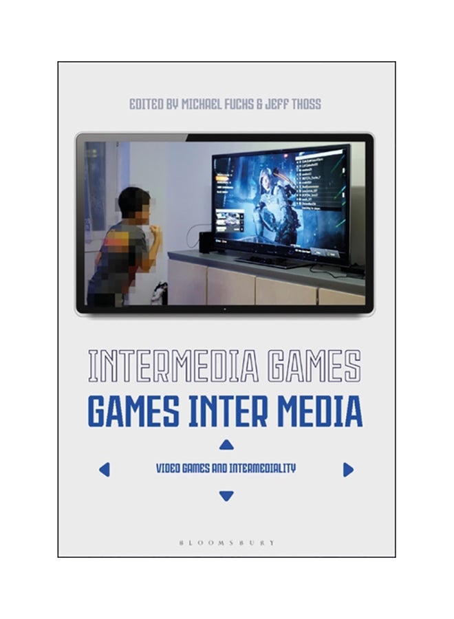Intermedia Games--Games Inter Media: Video Games And Intermediality paperback english 