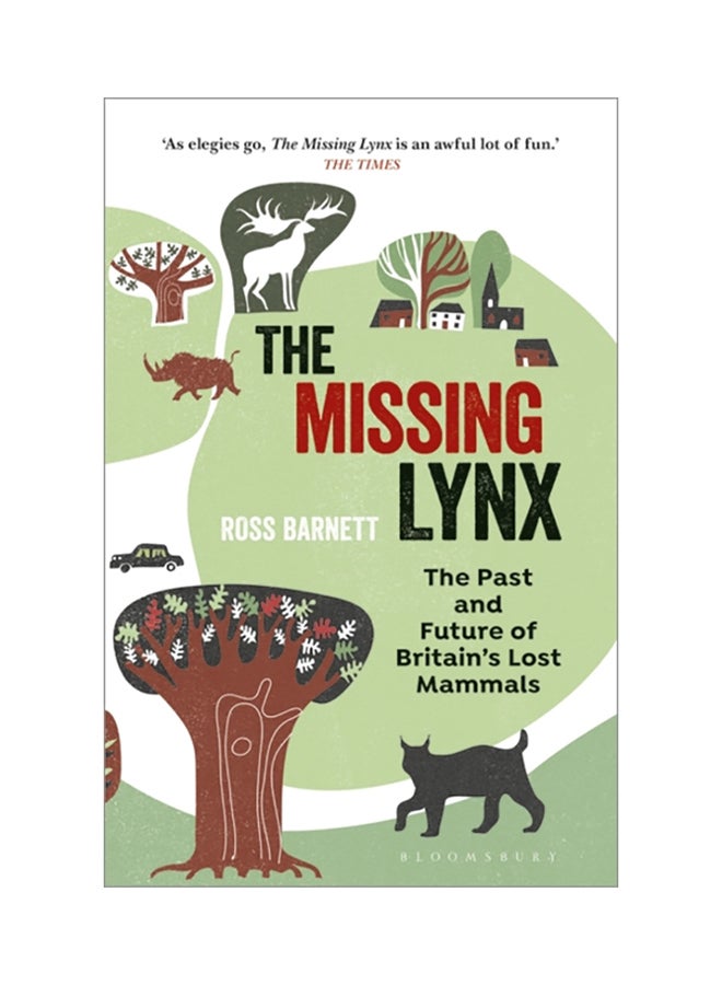 The Missing Lynx: The Past And Future Of Britain's Lost Mammals Paperback English by Ross Barnett - 44035 