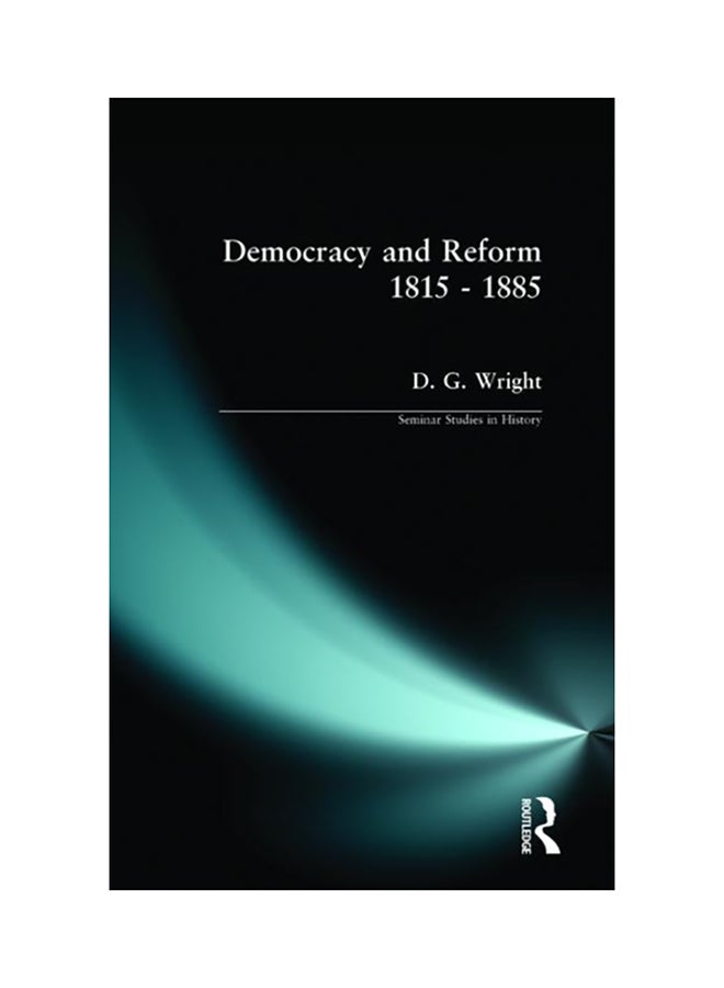 Democracy and Reform 1815 - 1885 paperback english - 1970 