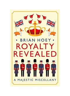 Royalty Revealed: A Majestic Miscellany paperback english - 2020 