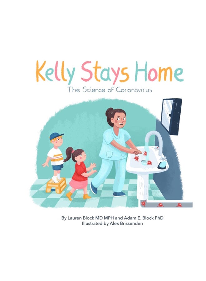 Kelly Stays Home: The Science of Coronvirus: The Science of Coronavirus paperback english - 2020 