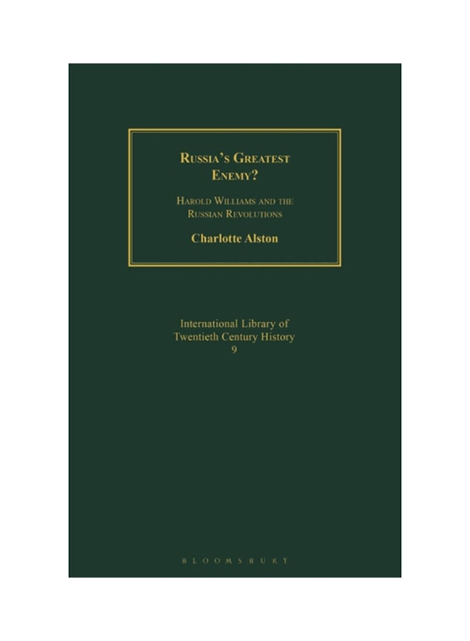Russia's Greatest Enemy?: Harold Williams and the Russian Revolutions paperback english - 2020 