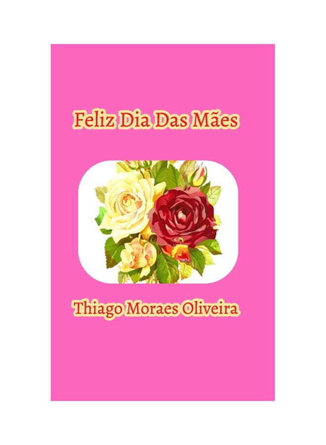 Feliz Dia Das Mães Hardcover English by Oliveira  Thiago Moraes - 2020 