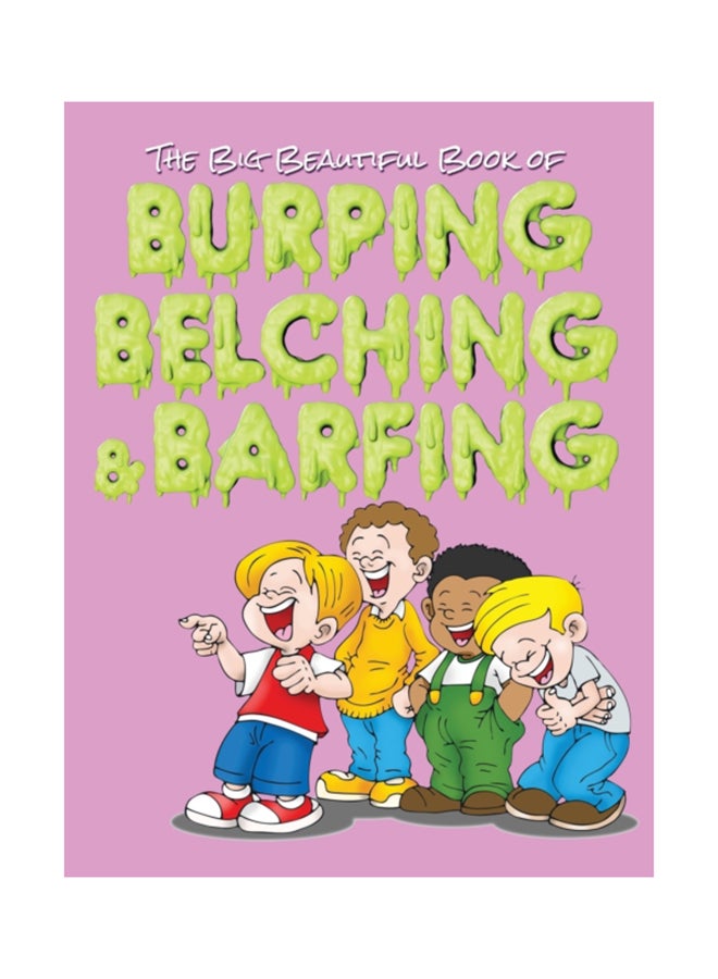 The Big Beautiful Book Of Burping, Belching And Barfing hardcover english - 2020 