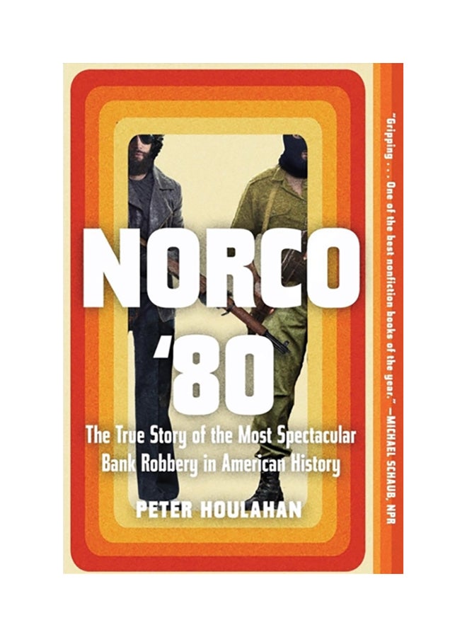 Norco '80: The True Story Of The Most Spectacular Bank Robbery In American History paperback english - 2020 