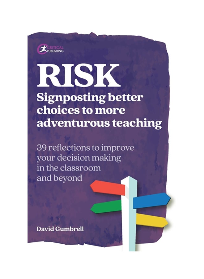 Risk: Signposting Better Choices To More Adventurous Teaching paperback english - 2020 