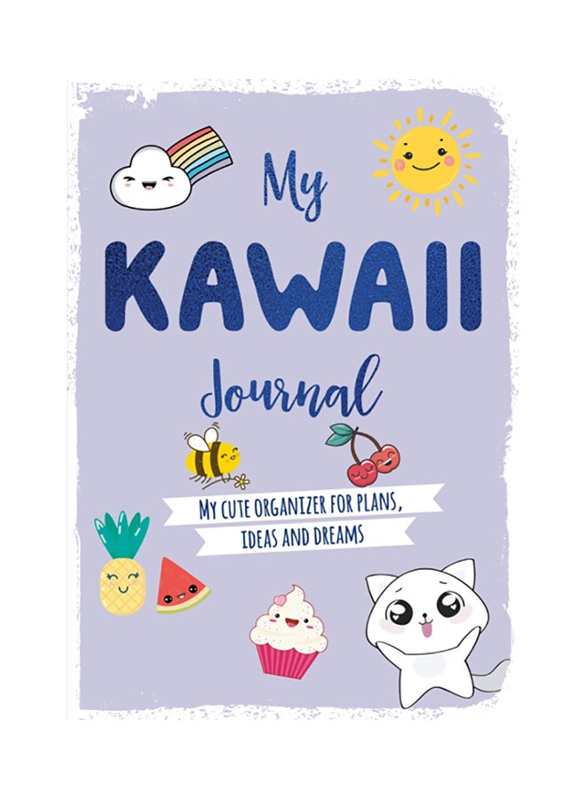 My Kawaii Journal: My Cute Organizer For Plans, Ideas And Dreams Paperback English by David Charles - 38545 