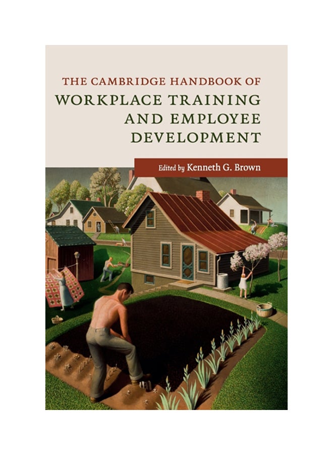 The Cambridge Handbook Of Workplace Training And Employee Development Hardcover English by Kenneth G. Brown 