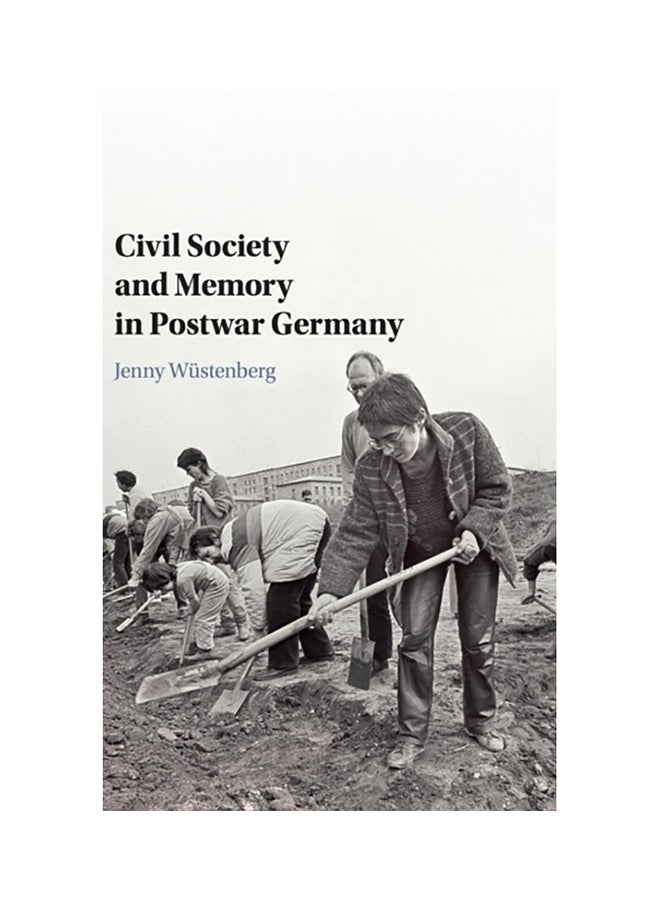 Civil Society and Memory in Postwar Germany hardcover english - 2017 